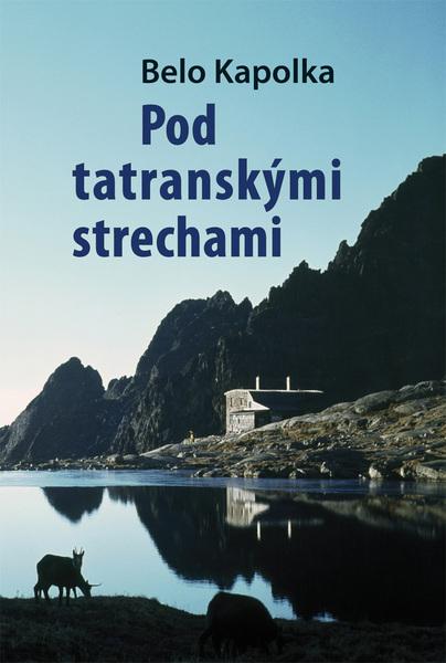 Pod Tatranskými strechami - 9788082023056
