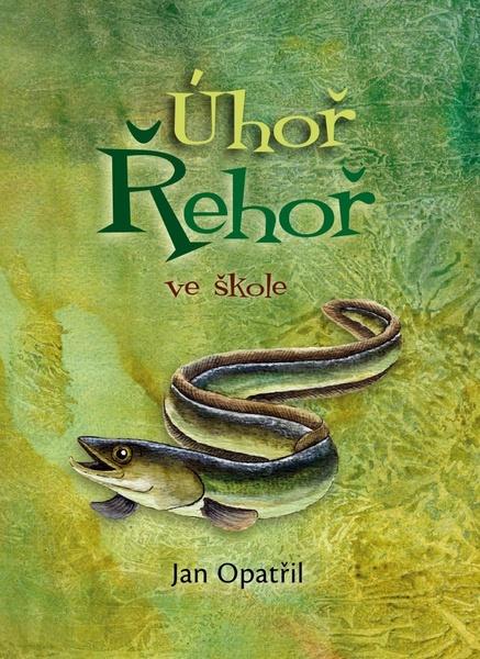 Úhoř Řehoř ve škole - 9788090846272