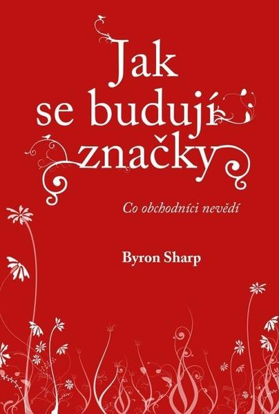 Jak se budují značky Co obchodníci nevědí - 9788027743971